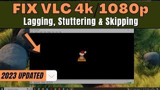 2023 FIX VLC Player Lagging & Skipping when playing 4k or 1080p HD Videos