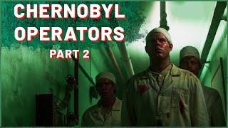 Chernobyl Operators - when Yuvchenko looked for Khodemchuk part 2  Chernobyl Stories