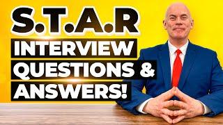 STAR INTERVIEW QUESTIONS & ANSWERS The STAR TECHNIQUE for Behavioural Interview Questions