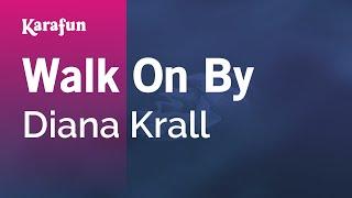 Walk On By - Diana Krall  Karaoke Version  KaraFun