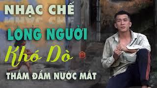 LK Những Ca Khúc Nhạc Chế Về Đời Nghe Cực Chất  Nhạc Chế Mới Nhất Lee HT - Lòng Người Khó Dò.