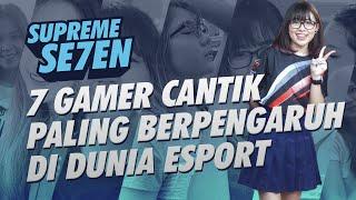 7 GAMER CANTIK PALING BERPENGARUH DI DUNIA ESPORT INDONESIA  NO.1 PEMERSATU BANGSA