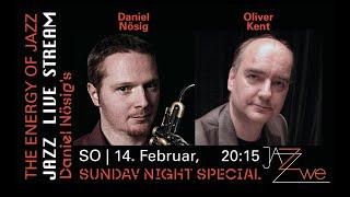 Daniel Nösigs Sunday Night Special feat. Oliver Kent - LIVE at ZWE Jazz Club Vienna - LIVE STREAM