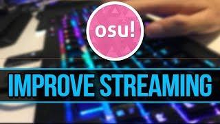 osu Streaming Tips Start to stream faster and more consistent quicker.