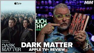 Dark Matter 2024 Apple TV Plus Series Review