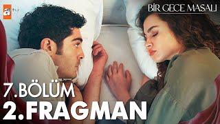 Bir Gece Masalı 7. Bölüm 2. Fragman  Beni mi özledin?  @atvturkiye