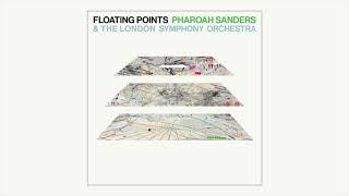 Floating Points Pharoah Sanders & The London Symphony Orchestra - Promises Movement 5