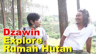 REUNI WITH DZAWIN DI RUMAH HUTAN