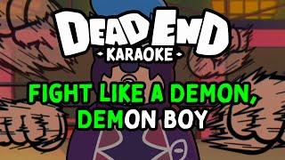 Fight Like A Demon Boy - Dead End Karaoke