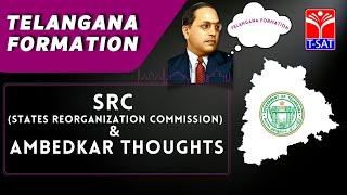 SRC States Reorganization Commission & AMBEDKAR THOUGHTS  TELANGANA FORMATION