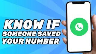 How to Know if Someone Saved your Number on Whatsapp 2024