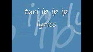 turi ip ip ip - lyrics