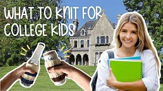 What College Kids REALLY Want You To KNIT for Them