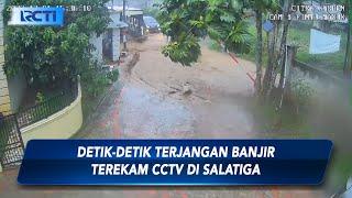 Detik-Detik Terjangan Banjir Terekam CCTV di Salatiga Jawa Tengah - SIP 0312