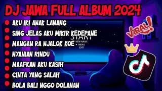 DJ JAWA FULL ALBUM 2024 FULL BASS - DJ TIKTOK TERBARU 2024 DJ AKU IKI ANAK LANANG