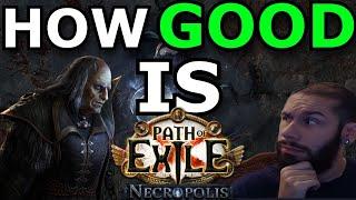 My Opinion on how GOOD Necropolis has been POE 3.24