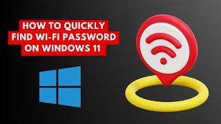 How to Quickly find your Wi-Fi Password on Windows 11 2 Methods