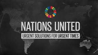 Nations United Urgent Solutions for Urgent Times  Presented by Thandie Newton