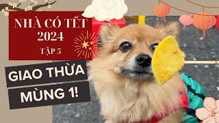 Giao thừa mùng một ở nhà mình Nhà Có Tết 2024