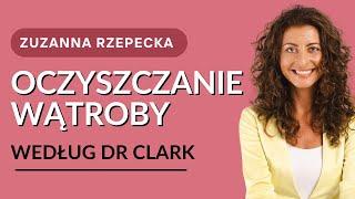 Oczyszczanie wątroby wg Dr Clark