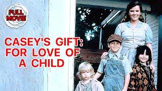 Caseys Gift For Love of a Child  English Full Movie  Drama