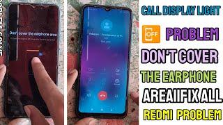 All Mi Redmi Call display light   problem dont cover the earphone areaFix All  Redmi  Problem