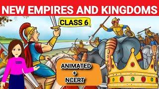 New empires and kingdoms class 6 history chapter 9 ANIMATED+NCERT  Class 6 history UPSCIAS