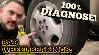 How to 100% diagnose a bad wheel bearing.