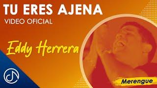 Tu Eres AJENA  - Eddy Herrera Video Oficial