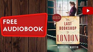 THE LAST BOOKSHOP IN LONDON Madeline Martin full free audiobook real human voice.