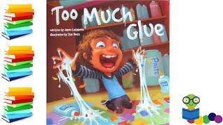 Too Much Glue - Kids Books Read Aloud