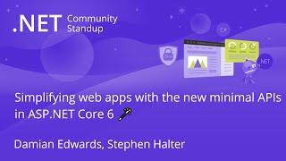 ASP.NET Community Standup - Simplifying web apps with new minimal APIs in ASP.NET Core 6