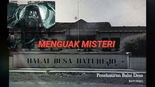 Menguak misteri balai desa BATUREJO