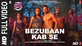 Full Song 2 Bezubaan Kab Se  Street Dancer 3D  Varun D  Siddharth B Jubin NSachin-Jigar