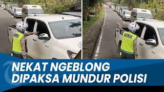 TERCIDUK Nekat Ngeblong Mobil Hilux Dipaksa Mundur Polisi