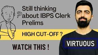 Still Thinking About IBPS Clerk Pre High Cutoff ????