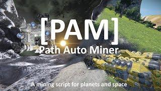 Space Engineers  PAM Path Auto Miner  Script for autonomous mining on planets and in space