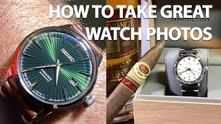 How To Take Great Easy Watch Photos With Your Phone