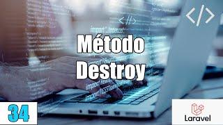 34 Método Destroy con tablas relacionadas en LARAVELPHP-MySqlFullStack