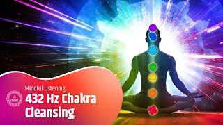 Mindful Listening  Harmonize With The Natural Vibrations Of The Body  432hz Chakra Cleansing