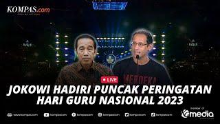 LIVE - Presiden Jokowi Hadiri Puncak Peringatan Hari Guru Nasional 2023