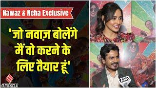 Jogira Sara Ra Ra Nawazuddin Siddiqui और Neha Sharma ने फिल्म की ये दिलचस्प बातें बताई