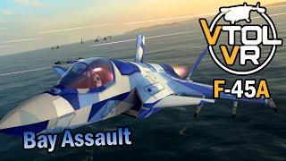 VTOL VR ️ F-45A Bay Assault to stealth or not to stealth?