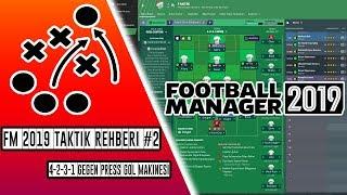 FM 2019 Taktik Rehberi #2  4-2-3-1 Gegenpress Gol Makinesi Efsane Taktik