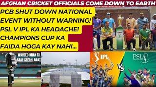 AFGHAN CRICKET OFFICIALS COME DOWN TO EARTH…PCB SHUTS DOWN NATIONAL EVENT …PSL V IPL KA HEADACHE