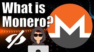 What Is Monero XMR - Monero Explained - Everything You Need To Know About Monero