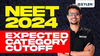 NEET 2024  Expected Category Cutoff  Xylem NEET