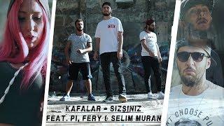 Kafalar - Sizsiniz feat. Pi & Selim Muran