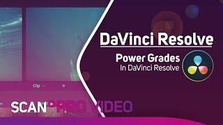 DaVinci Resolve How To - Power Grades