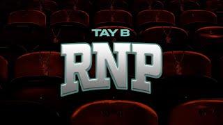 Tay B - RNP Official Lyric Video